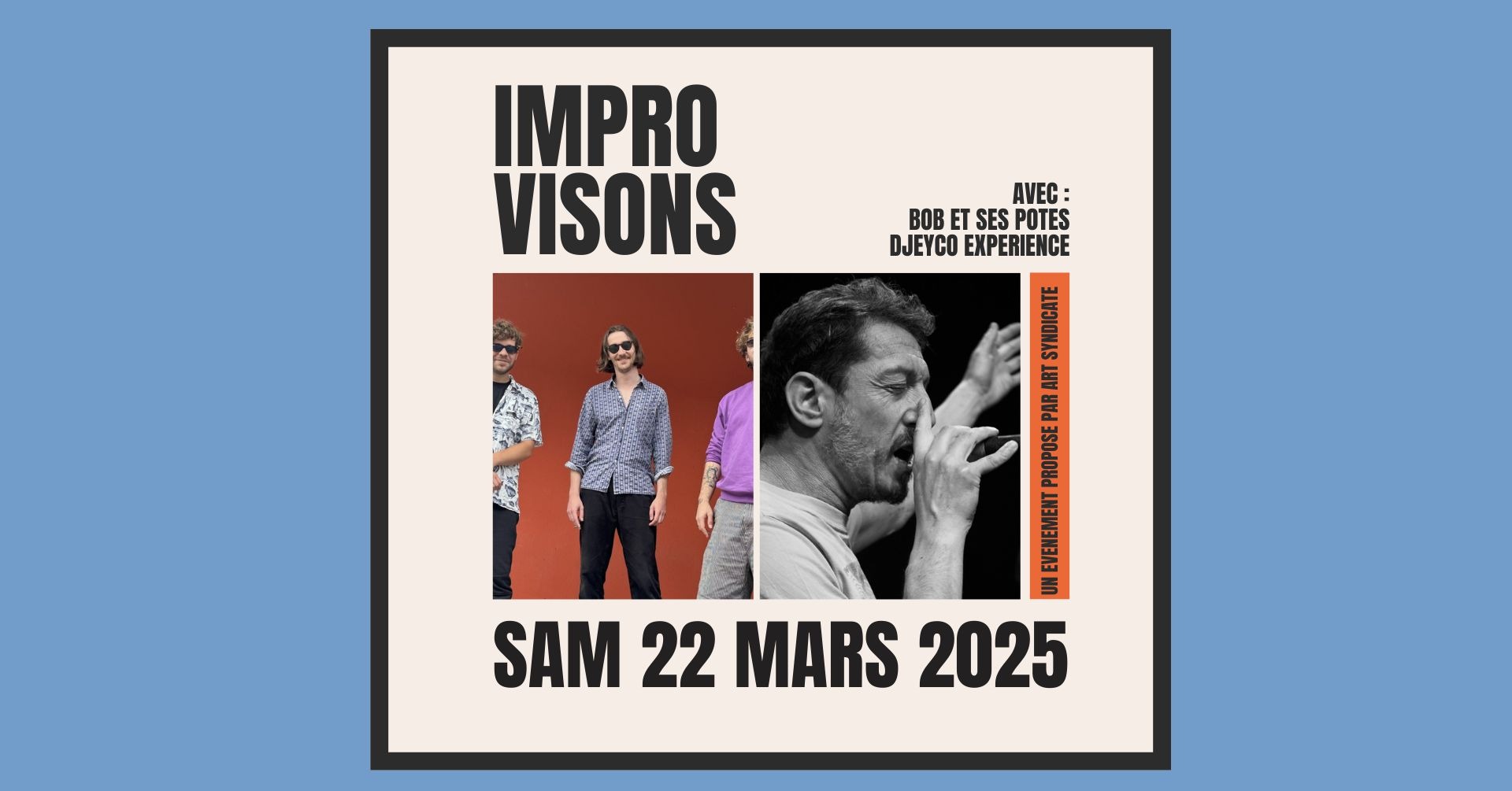 You are currently viewing Sam. 22.03 | Improvisons : Bob et ses potes x Djeyco Experience