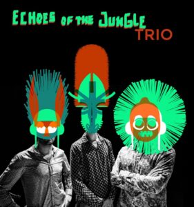 Sam. 23.05 | Superpocket X Echoes of the jungle trio